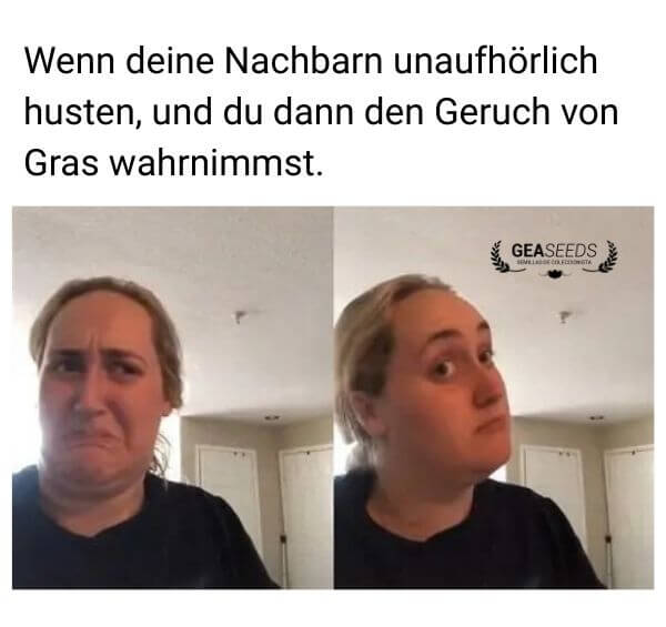 Lustiges Meme über Nachbarn, die husten und nach Cannabis riechen